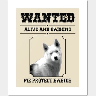 Wanted! Husky Me Protects Babies Posters and Art